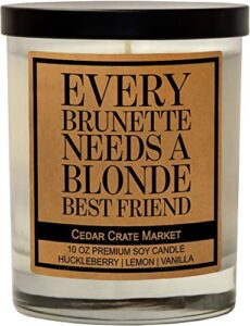 every brunette needs a blonde best friend – funny candle, friendship gifts for women, funny birthday gifts for friends female, bff, bestie, coworker, sister, long distance friend, scented candles