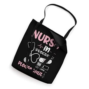 Nurse In Progress Loading - Nurse Life Tote Bag