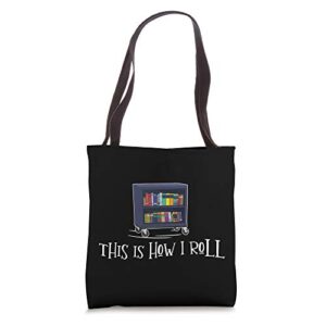librarian – this is how i roll library book bookworm reading tote bag