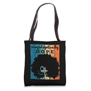 unapologetically dope for juneteenth and black history month tote bag