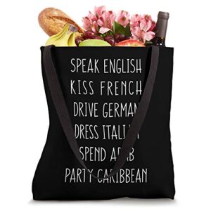 Speak English Kiss French Dress Italian Drive German Women Tote Bag