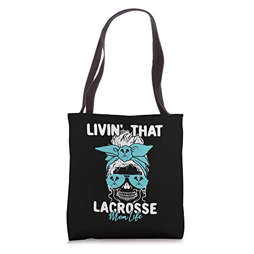 Livin That Lacrosse Mom Life MomLife Skull Cool Sports Fan Tote Bag