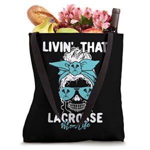 Livin That Lacrosse Mom Life MomLife Skull Cool Sports Fan Tote Bag