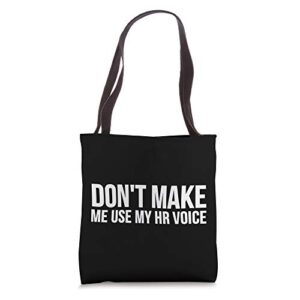 human resources funny gift – don’t make me use my hr voice tote bag