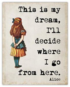 inspirational motivational affirmation wall art decor positive quotes poster”this is my dream” alice in wonderland poster for office, classroom, livingroom & bedroom, unframed posters 8×10″