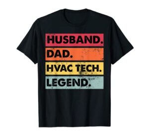 husband dad hvac tech legend funny hvac technician t-shirt