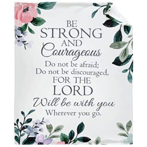 prayer blanket throw with scripture bible verse- be strong and courageous joshua 1:9, religious gift for women men christian spiritual healing blanket home bed couch teen size 50″x60″ flower