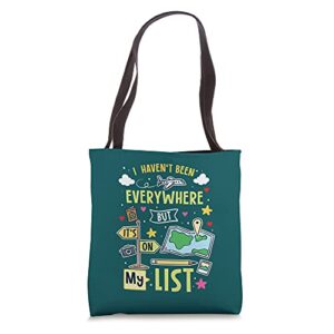 I Haven't Been Everywhere But It's On My List Funny Travel Tote Bag