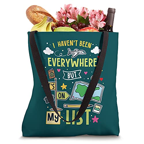 I Haven't Been Everywhere But It's On My List Funny Travel Tote Bag