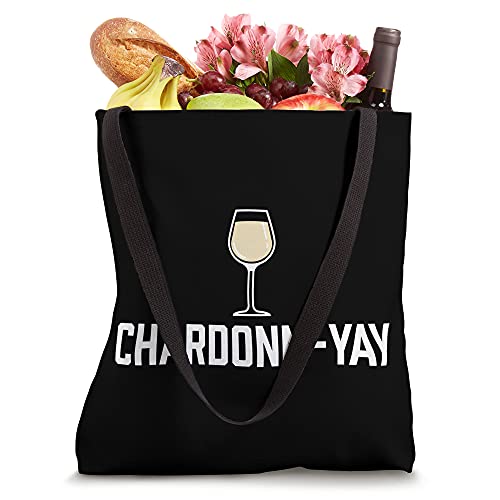 Chardonn-Yay! Funny Wine Lover Chardonnay Drinker Tote Bag