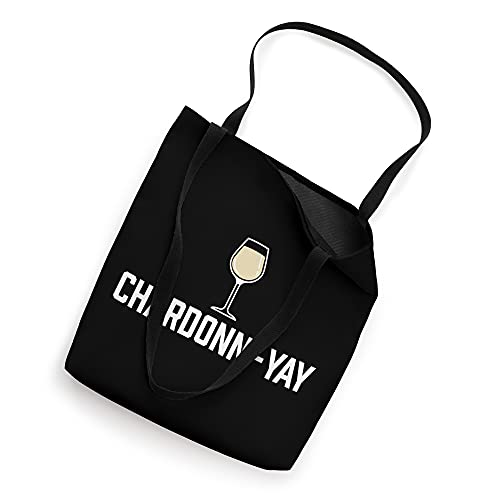 Chardonn-Yay! Funny Wine Lover Chardonnay Drinker Tote Bag