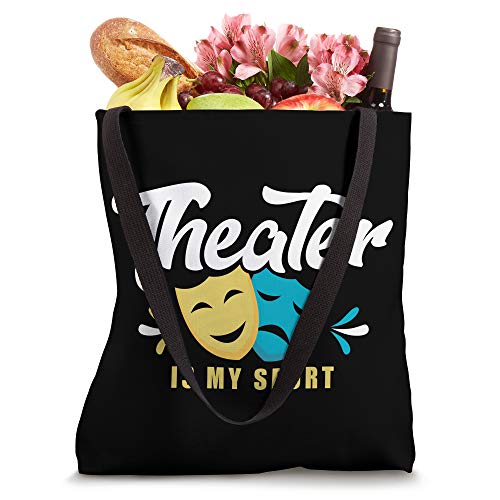 Theater Is My Sport Lover Gift Funny Theatre Quote Love Tote Bag