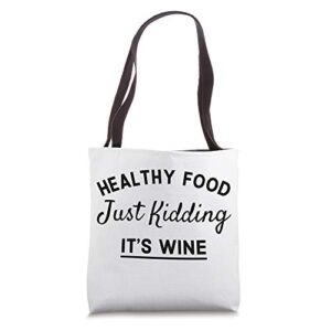 healthy food just kidding it’s wine – funny grocery shopping tote bag