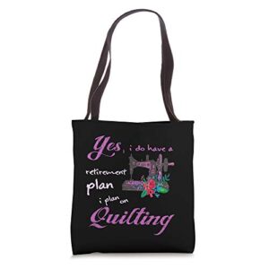 quilt quote quilting retirement plan sewing gift tote bag