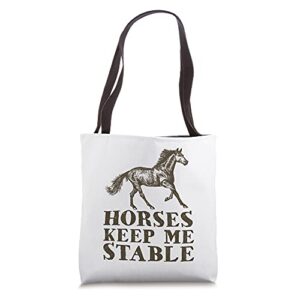 horses keep me stable | horse riding lover gift tote bag