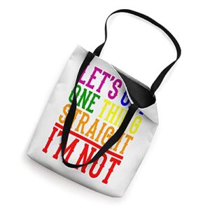 Lets get one thing straight Im not LGBT Pride Month LGBTQ Tote Bag
