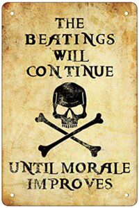rosefinch stone the beatings will continue until morale improves，pirate slogan retro funny metal sheet signs, wall decoration, size:8 x 12