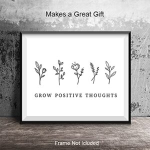 Grow Positive Thoughts Poster 8x10 - Inspirational Wall Art & Decor - Encouragement Gifts for Women - Inspiring Quotes Wall Decor - Uplifting Encouraging Sayings - Boho Home Office Decorations