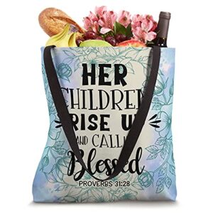 Her Children Rise Up & Call Her Blessed Proverb 31:28 Floral Tote Bag