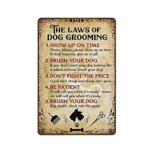 dreacoss retro metal tin sign，novelty poster，iron painting，the laws of dog grooming tin sign, dog groomer tin sign, gift for dog groomer, ，wall decoration plaques，size 8x12 or 12×16 inches