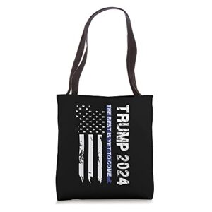 trump 2024 thin blue line -the best is yet to come- trump tote bag