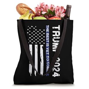 Trump 2024 Thin Blue Line -The Best Is Yet To Come- Trump Tote Bag