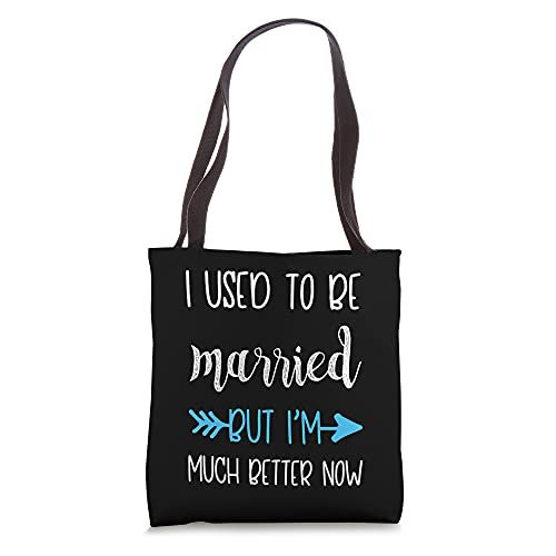 I Used To Be Married But I'm Much Better Now Tote Bag