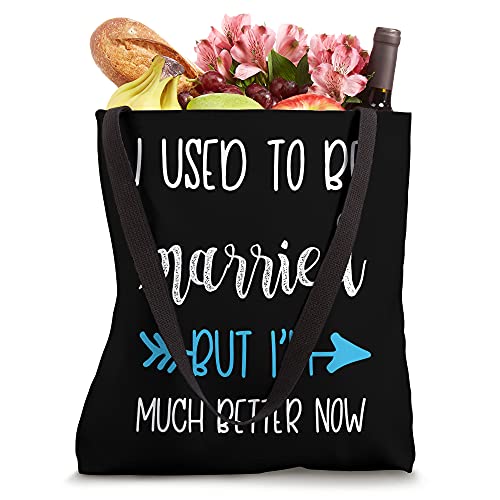 I Used To Be Married But I'm Much Better Now Tote Bag