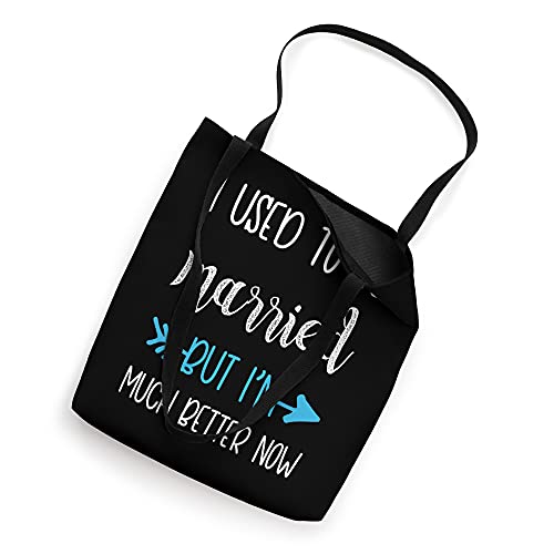 I Used To Be Married But I'm Much Better Now Tote Bag