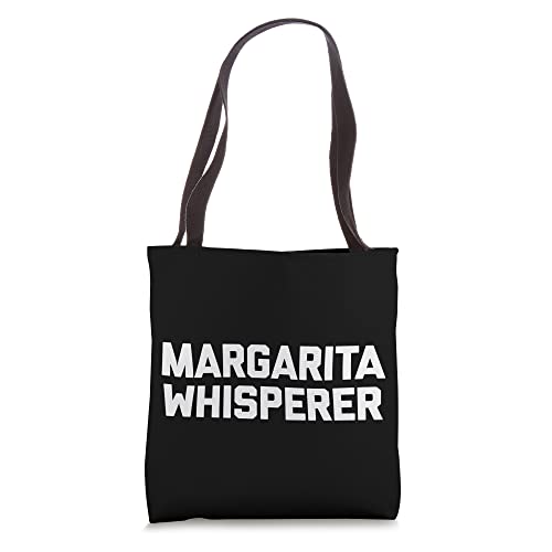 Margarita Whisperer T-Shirt funny saying drunk cool drinking Tote Bag