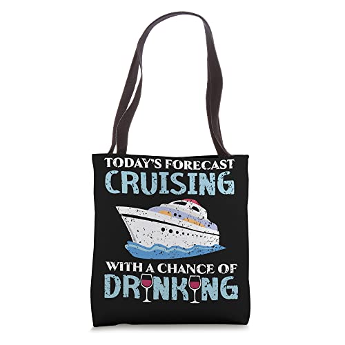 Today's Forecast Cruising With A Chance Of Drinking Tote Bag