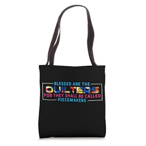 blessed are the quilter for they shall be called piecemakers tote bag