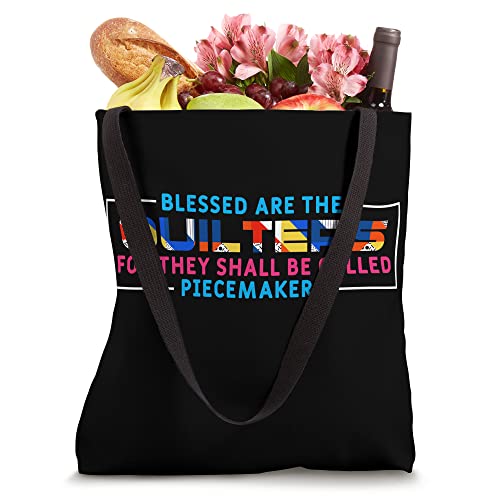Blessed Are The Quilter For They Shall Be Called Piecemakers Tote Bag