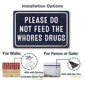 Funny Metal Tin Sign College Dorm Decor, Please Do Not Feed The Whores Drugs Signs Bar Sign Home Bathroom Garage Signs Room Decor 8 X 12 Inch