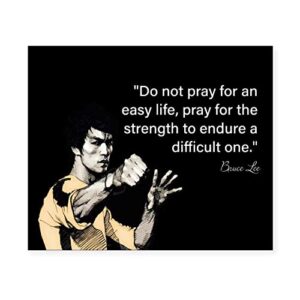 Bruce Lee Quotes-"Do Not Pray for Easy Life-Pray for Strength" Motivational Wall Art Sign -10 x 8" Silhouette Portrait Print -Ready to Frame. Home-Office-School-Gym Decor. Great Gift for Motivation!