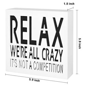 Pigort Relax We're All Crazy Box Sign Funny Quote Desk Decorative Positive Wall Plaque Pallet Saying Quotes for Birthday - Presents for Friends and Family 6 x 6 x 1.8 inches