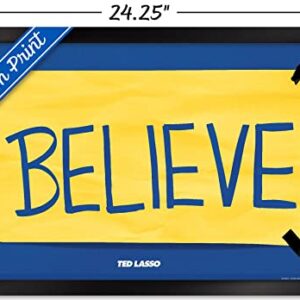 Trends International Ted Lasso - Believe Wall Poster, 14.725" x 22.375", Black Framed Version