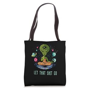 Let That Shit-Go Alien Buddha Idea Meditation Tote Bag