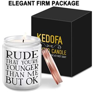 Funny Birthday Gifts for Women Friend Female, Rude That You are Younger Scent Candles, Best 18th 21th 30th 40th Gifts for Sister Bestie Girl Daughter Niece - Lemongrass Sage