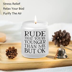 Funny Birthday Gifts for Women Friend Female, Rude That You are Younger Scent Candles, Best 18th 21th 30th 40th Gifts for Sister Bestie Girl Daughter Niece - Lemongrass Sage