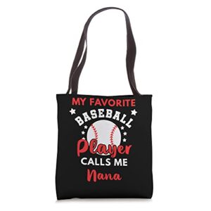 my favorite baseball player calls me nana baseball nana tote bag