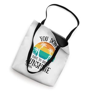 You Don't Have To Shovel Sunshine Funny Florida Vacation Tote Bag