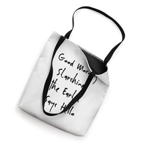 Good Morning Starshine the Earth Says Hello Tote Bag