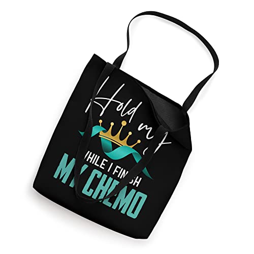 Hold My Crown While I Finish My Chemo Support Chemotherapy Tote Bag