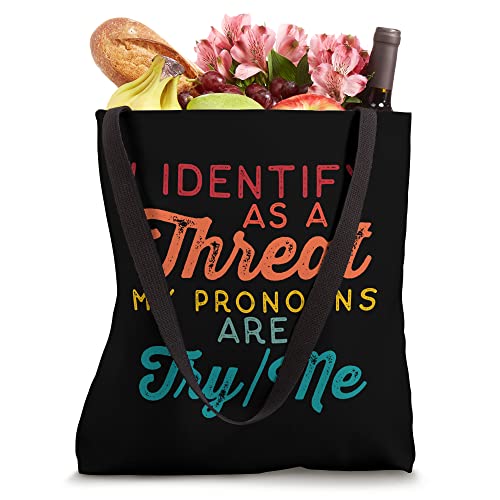 I Identify as a Threat My Pronouns Are Try/Me Tote Bag