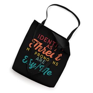 I Identify as a Threat My Pronouns Are Try/Me Tote Bag