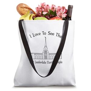 Ft Lauderdale FL Temple, I love to see my temple, happy Tote Bag