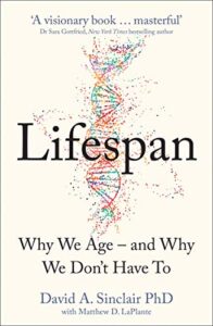 david a. sinclair -lifespan : why we age – and why we don’t have to -paperback