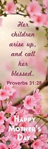 pink flowers happy mother’s day proverbs 31:28 scripture bookmarks for women mothers mom appreciation, women’s ministry, church gifts bulk 1 pack of 50 count