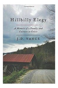 hillbilly elegy: a memoir of a family and culture in crisis by j. d. vance
